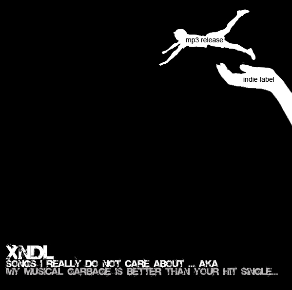 XNDL – songs I really don´t care about